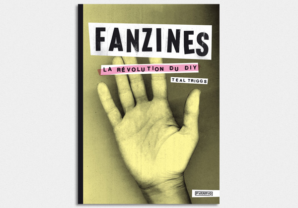 Fanzines - La révolution du DIY - Teal Triggs